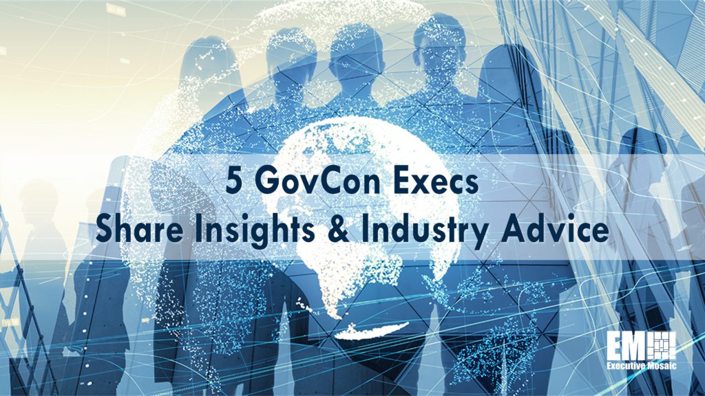 5 GovCon Execs Share Insights & Industry Advice
