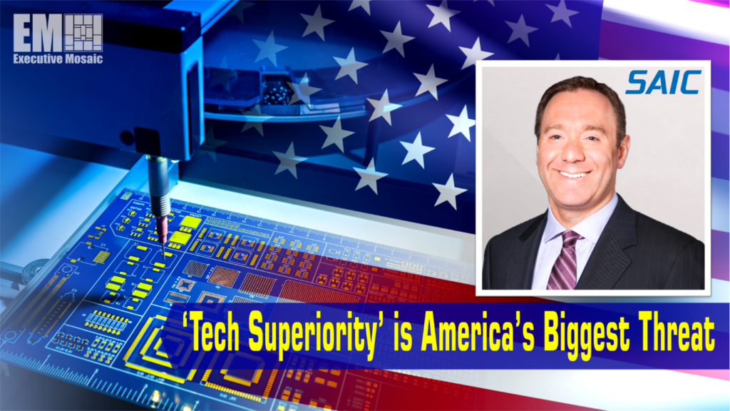 SAIC’s Bob Genter Says ‘Tech Superiority’ is America’s Biggest Threat
